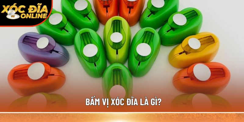 Bấm vị xóc đĩa là gì?