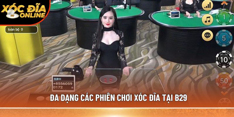 Đa dạng các phiên chơi xóc đĩa tại B29