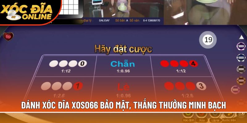 Đánh xóc đĩa Xoso66 bảo mật, thắng thưởng minh bạch