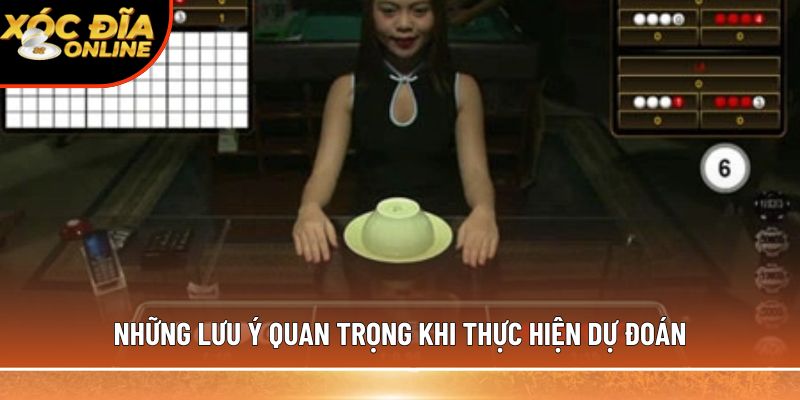 Những lưu ý quan trọng khi thực hiện dự đoán