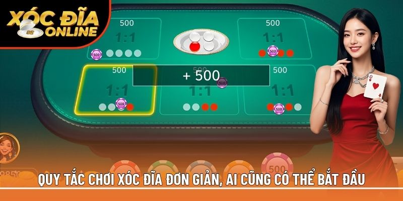 Quy tắc chơi xóc đĩa đơn giản, ai cũng có thể bắt đầu