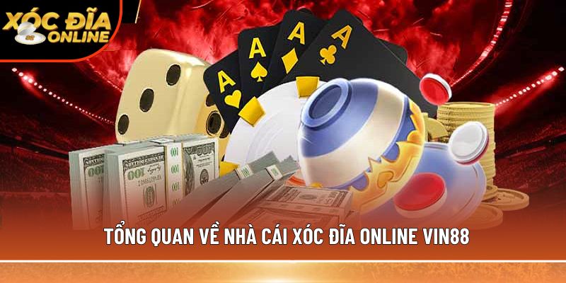 Tổng quan về nhà cái xóc đĩa online Vin88
