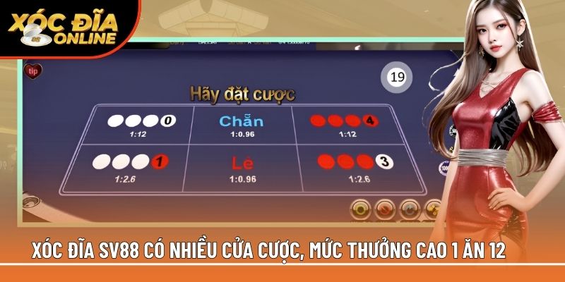 Xóc đĩa SV88 có nhiều cửa cược, mức thưởng cao 1 ăn 16