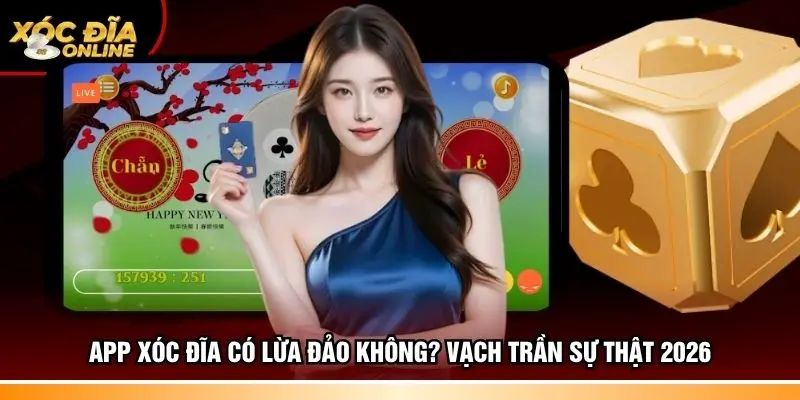 App xóc đĩa có lừa đảo không