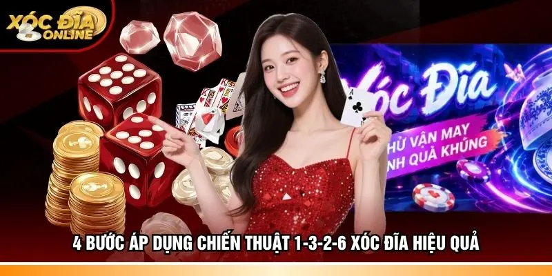 4 bước áp dụng chiến thuật 1-3-2-6 Xóc đĩa hiệu quả