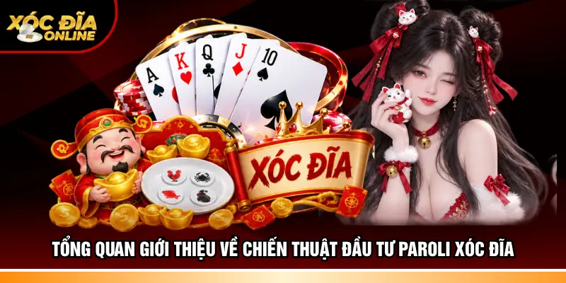Tổng quan giới thiệu về chiến thuật đầu tư Paroli Xóc đĩa